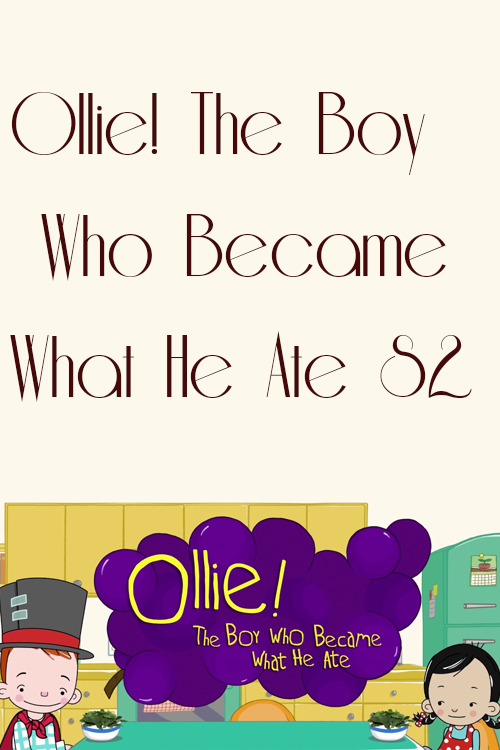 Ollie! The Boy Who Became What He Ate S2 – 有營俠大冒險2 – Episode 13